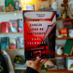 Una cabeza llena de fantasmas – Paul Tremblay