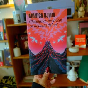 Chamanes eléctricos en la fiesta del sol – Mónica Ojeda